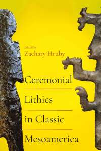 Ceremonial Lithics in Classic Mesoamerica Ceremonial Lithics in Classic Mesoamerica