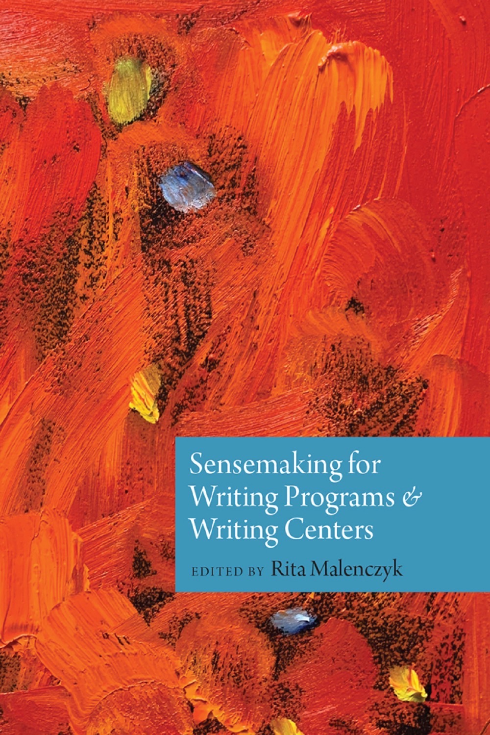 Sensemaking for Writing Programs and Writing Centers University Press of Colorado - Childfree and Happy
