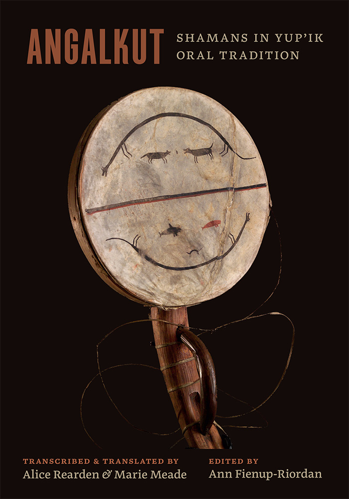 University Press of Colorado - Angalkut/Shamans in Yup'ik Oral Tradition