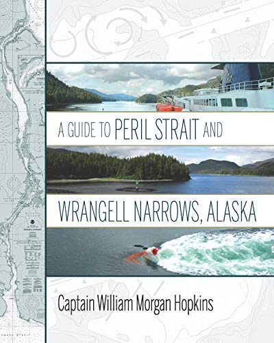 University Press of Colorado - Guide to Peril Strait and Wrangell Narrows, Alaska