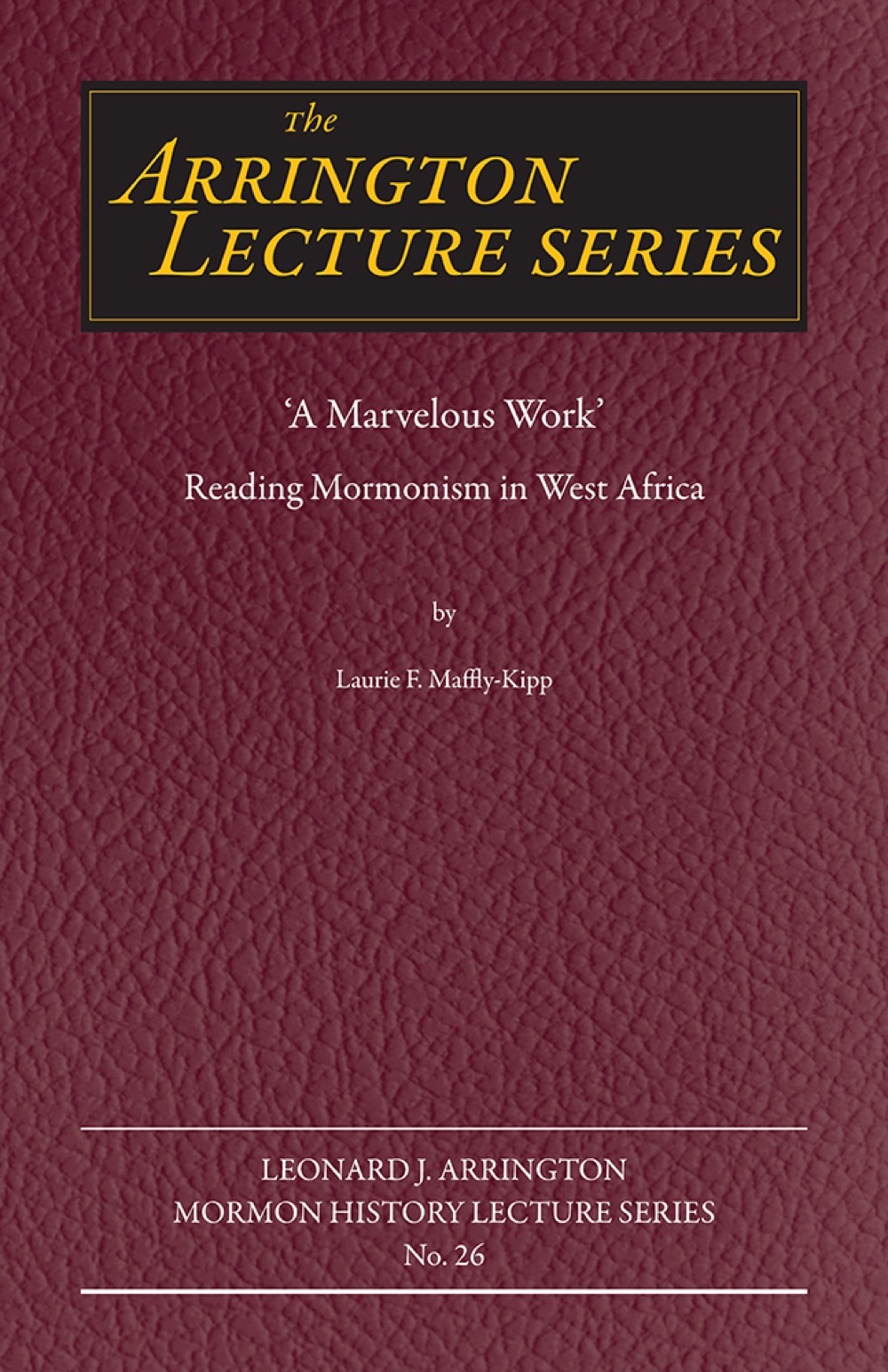 University Press of Colorado - Leonard J Arrington Lecture Series
