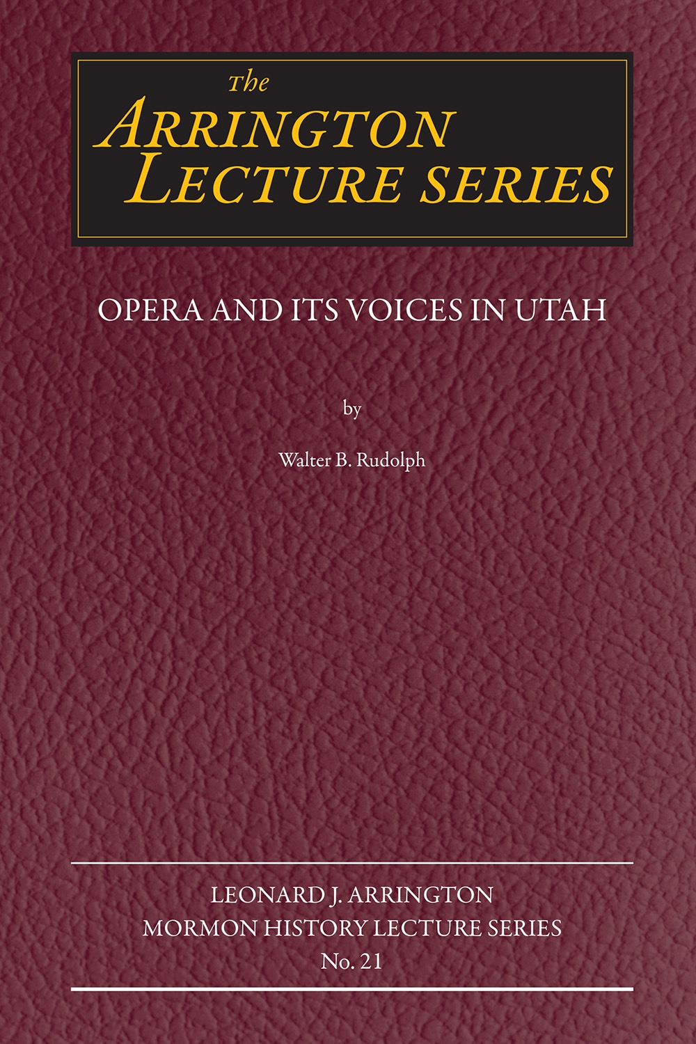 University Press of Colorado - Leonard J Arrington Lecture Series