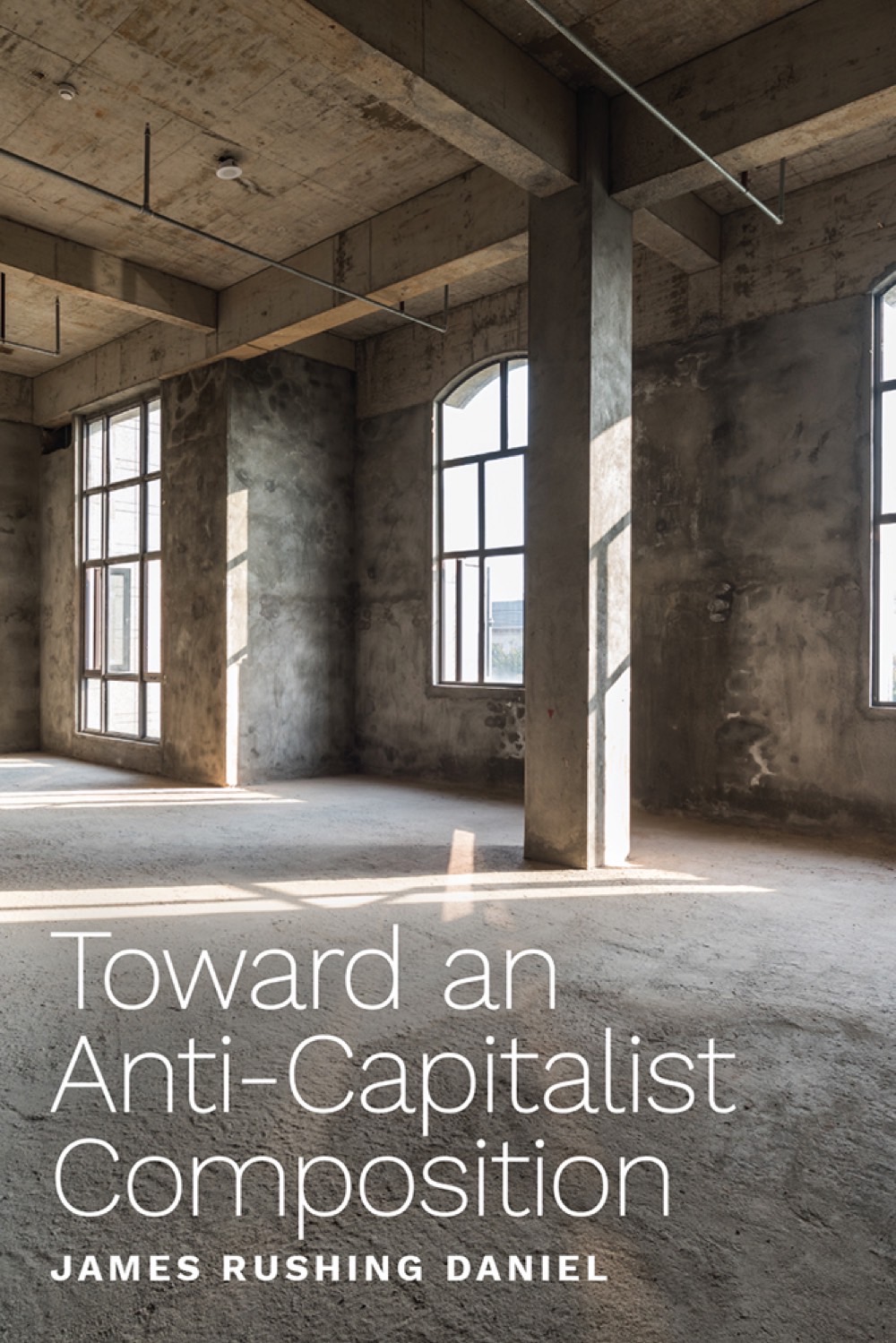 Toward an Anti-Capitalist Composition University Press of Colorado - Distant Readings of Disciplinarity